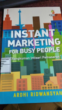 Instan Marketing for busy people : Rangkuman intisari pemasaran