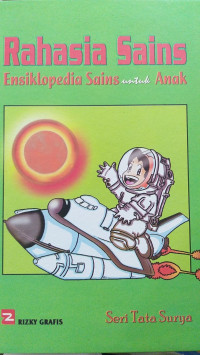 Rahasia sains ensiklopedia sains untuk anak ( Seri Tata Surya )