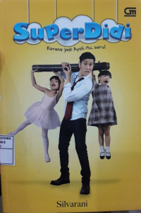 Image of Super Didi Karena Jadi Ayah Itu, seru!