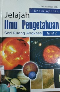 Ensiklopedia jelajah ilmu pengetahuan seri ruang angkasa jilid 2