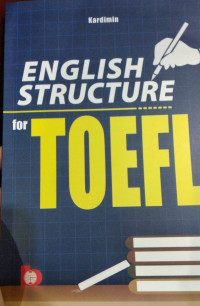 English Structure for TOEFL : panduan tata lengkap Bahasa Inggris